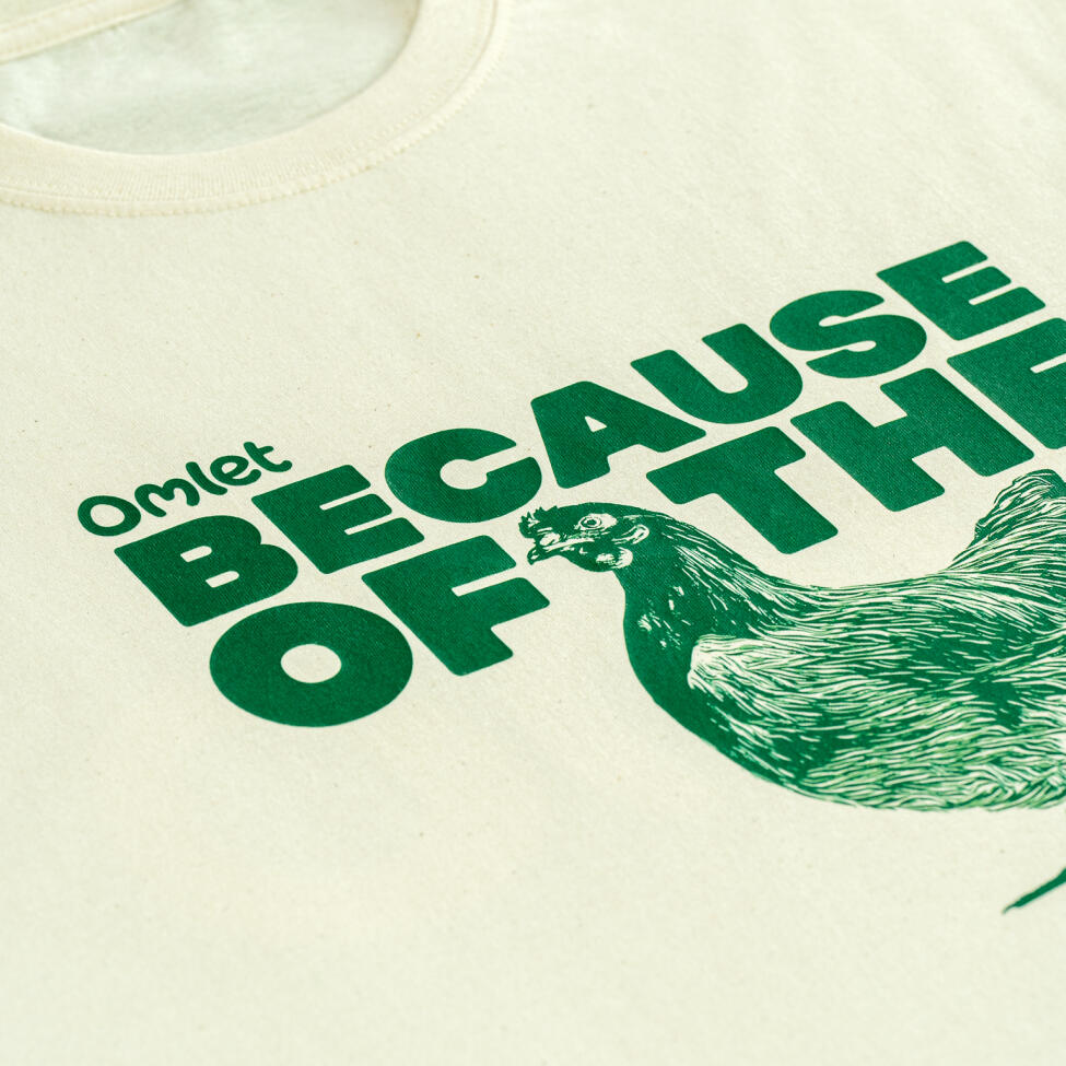 Omlet because of the chicken t-shirt