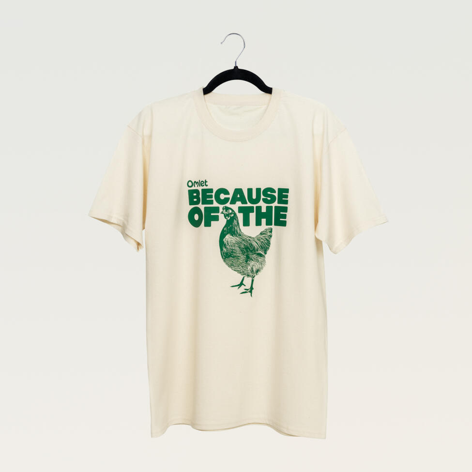 Omlet because of the chicken t-shirt